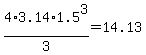 4%2F3%2A3.14%2A1.5%5E3=14.13