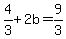 4%2F3%2B2b=9%2F3