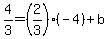 4%2F3=%282%2F3%29%28-4%29%2Bb