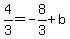 4%2F3=-8%2F3%2Bb