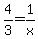 4%2F3=1%2Fx