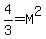 4%2F3=M%5E2