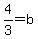 4%2F3=b