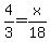 4%2F3=x%2F18