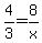 4%2F3+=+8%2Fx