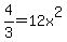 4%2F3+=12x%5E2