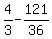 4%2F3+-+121%2F36