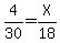4%2F30=X%2F18