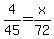 4%2F45+=+x%2F72