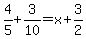 4%2F5%2B3%2F10=x%2B3%2F2