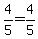 4%2F5=4%2F5
