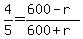 4%2F5+=+%28600-r%29%2F%28600%2Br%29