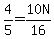 4%2F5+=+10N%2F16