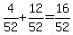 4%2F52%2B12%2F52=16%2F52