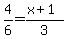 4%2F6=%28x%2B1%29%2F3