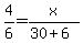 4%2F6=x%2F%2830%2B6%29