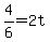 4%2F6+=+2t+