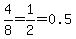 4%2F8=1%2F2=0.5