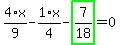 4%2F9%2Ax-1%2F4%2Ax-highlight_green%28+7%2F18+%29=0