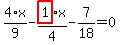 4%2F9%2Ax-highlight_red%28+1+%29%2F4%2Ax-7%2F18=0