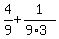 4%2F9%2B1%2F%289%2A3%29