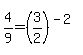 4%2F9=%283%2F2%29%5E%28-2%29