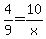 4%2F9=10%2Fx