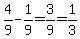 4%2F9-1%2F9=3%2F9=1%2F3