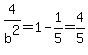 4%2Fb%5E2=1-1%2F5=4%2F5