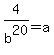 4%2Fb%5E20=a