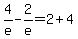4%2Fe-2%2Fe=2%2B4