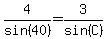 4%2Fsin%2840%29=3%2Fsin%28C%29