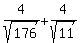 4%2Fsqrt%28176%29+%2B+4%2Fsqrt%2811%29