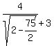 4%2Fsqrt%282-75%2F2%29%2B3%29