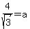4%2Fsqrt%283%29=a
