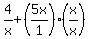 4%2Fx%2B%285x%2F1%29%28x%2Fx%29