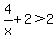 4%2Fx%2B2%3E2