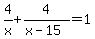 4%2Fx%2B4%2F%28x-15%29=1
