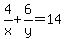 4%2Fx%2B6%2Fy=14