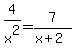 4%2Fx%5E2+=+7%2F%28x%2B2%29