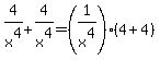 4%2Fx%5E4%2B4%2Fx%5E4=%281%2Fx%5E4%29%284%2B4%29