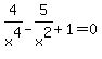 4%2Fx%5E4-5%2Fx%5E2%2B1=0