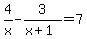 4%2Fx++-++3%2F%28x%2B1%29+++=+7