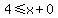 4%3C=x%2B0