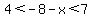 4%3C-8-x%3C7
