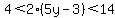 4%3C2%285y-3%29%3C14