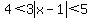 4%3C3abs%28x-1%29%3C5