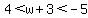 4%3Cw%2B3%3C-5
