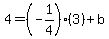 4=%28-1%2F4%29%283%29%2Bb