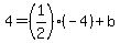4=%281%2F2%29%28-4%29%2Bb